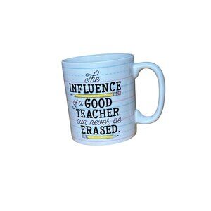 The Influence of a Good Teacher Can Never Be Erased Coffee Mug Teacher Appreciat